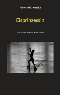 Eisprinzessin - 22. Fall um Katherina "Kate" Schulz
