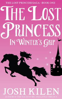 The Lost Princess in Winter's Grip - The Lost Princess Saga, #1