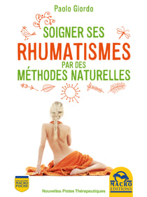 Soigner ses Rhumatismes - par des méthodes naturelles