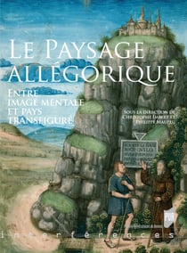 Le paysage allégorique - Entre image mentale et pays transfiguré
