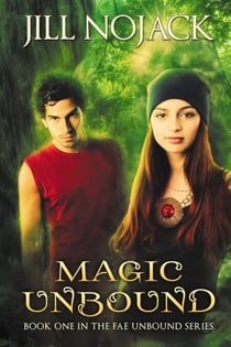 Magic Unbound - Fae Unbound Teen Young Adult Fantasy Series, #1