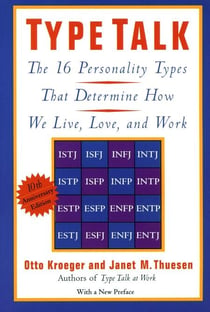 Type Talk - The 16 Personality Types That Determine How We Live, Love, and Work