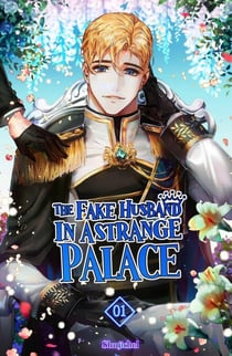 The Fake Husband In a Strange Palace Vol. 1 - The Fake Husband In a Strange Palace, #1