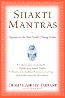 Shakti Mantras - Tapping into the Great Goddess Energy Within