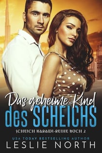 Das geheime Kind des Scheichs - Scheich Karawi-Reihe, #2