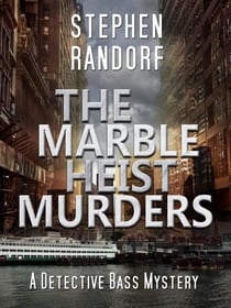 The Marble Heist Murders - A Detective Bass Mystery
