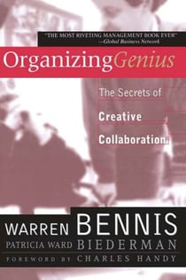 Organizing Genius - The Secrets of Creative Collaboration