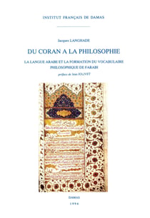 Du Coran à la philosophie - La langue arabe et la formation du vocabulaire philosophique de Farabi
