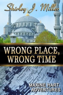 Wrong Place, Wrong Time - Maxine Hart Adventures, #5