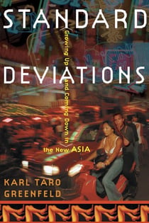 Standard Deviations - Growing Up and Coming Down in the New Asia