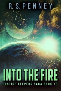 Into The Fire - Justice Keepers Saga, #13