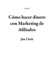 Cómo hacer dinero con Marketing de Afiliados - 1, #1