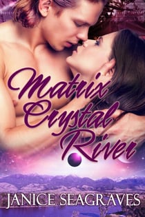 Matrix Crystal River - Matrix Crystal Saga, #3