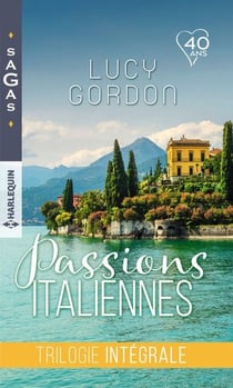 Passions italiennes : trilogie intégrale - Le bal vénitien - Fiançailles romaines - Mariage en Toscane