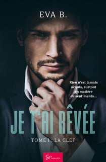 Je t'ai rêvée - La clef - Drogue, passion, amitié – Une romance New Adult électrique