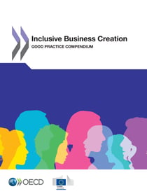 Inclusive Business Creation - Good Practice Compendium