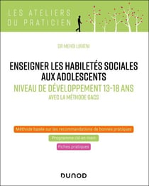 Enseigner les habiletés sociales aux adolescents - Niveau de développement 13-18 ans - Avec la méthode GACS