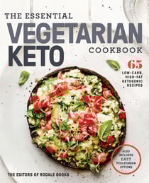 The Essential Vegetarian Keto Cookbook - 65 Low-Carb, High-Fat Ketogenic Recipes: A Keto Diet Cookbook