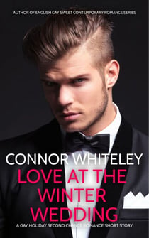 Love At The Winter Wedding: A Gay Second Chance Holiday Romance Short Story - The English Gay Sweet Contemporary Romance Stories