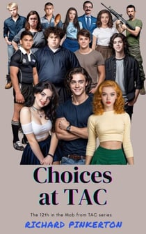 Choices at TAC - The Mob from TAC, #12