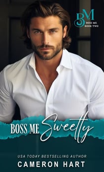 Boss Me Sweetly - Boss Me, #2