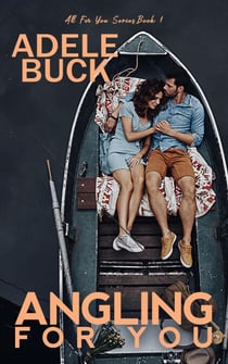 Angling for You - All for You, #1