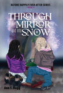 Through the Mirror and Into Snow - Before Happily Ever After, #1