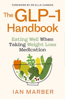 The GLP-1 Handbook - Eating well when taking weight loss medication