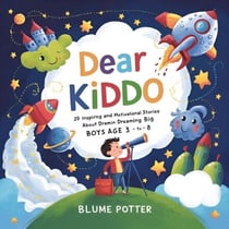 Dear Kiddo: 20 Inspiring and Motivational Stories about Dreaming Big for Boys age 3 to 8 - Dear Kiddo - Motivational Books For The Boy Child, #3