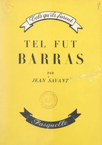 Tel fut Barras - L'homme qui inventa Bonaparte