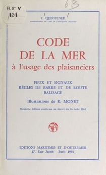 Code de la mer à l'usage des plaisanciers - Feux et signaux, règles de barre et de route, balisage