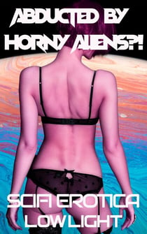 Abducted by Horny Aliens! - Horny Aliens!