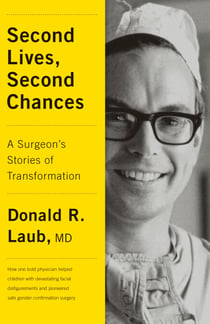 Second Lives, Second Chances - A Surgeon's Stories of Transformation