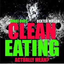 What Does Clean Eating Actually Mean - Short Reads, #1