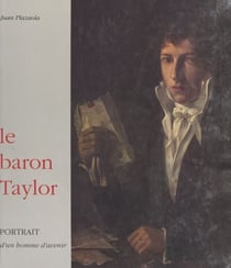 Le baron Taylor - Portrait d'un homme d'avenir