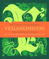 Veganomicon (10th Anniversary Edition) - The Ultimate Vegan Cookbook