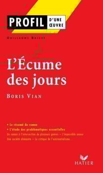 Profil - Vian (Boris) : L'écume des jours - analyse littéraire de l'oeuvre