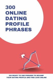 300 Online Dating Profile Phrases - Phrasebooks