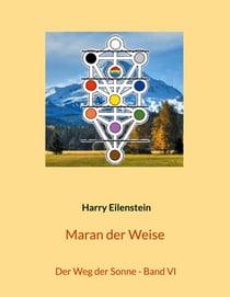 Maran der Weise - Der Weg der Sonne - Band VI