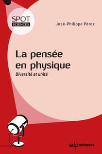 La pensée en physique - Diversité et unité