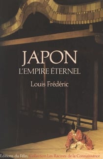 Japon : L'Empire éternel (Une histoire politique et socio-culturelle du Japon)