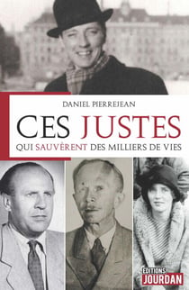 Ces Justes qui sauvèrent des milliers de vie - Histoire