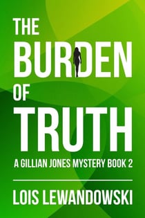 The Burden of Truth - The Gillian Jones Series, #2