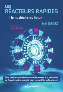Les réacteurs rapides - Le nucléaire du futur