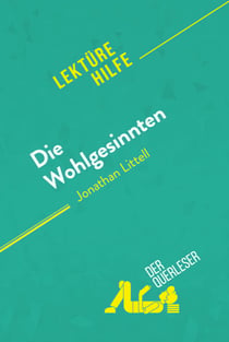 Die Wohlgesinnten von Jonathan Littell (Lektürehilfe) - Detaillierte Zusammenfassung, Personenanalyse und Interpretation