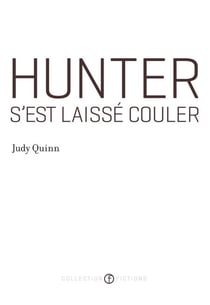 Hunter s'est laissé couler (Prix Robert-Cliche 2012) - HUNTER S'EST LAISSE COULER [NUM]