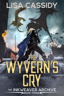 The Wyvern's Cry - The Inkweaver Archive, #3