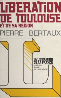 Libération de Toulouse et de sa région - Haute-Garonne, Ariège, Gers, Hautes-Pyrénées, Lot, Lot-et-Garonne, Tarn, Tarn-et-Garonne
