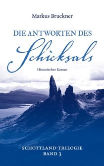 Die Antworten des Schicksals - Historischer Roman: Familiensaga mit kolonialem Schatten (Band 3 der Schottland-Trilogie)