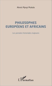 Philosophes européens et africains - Les pensées historiales majeures